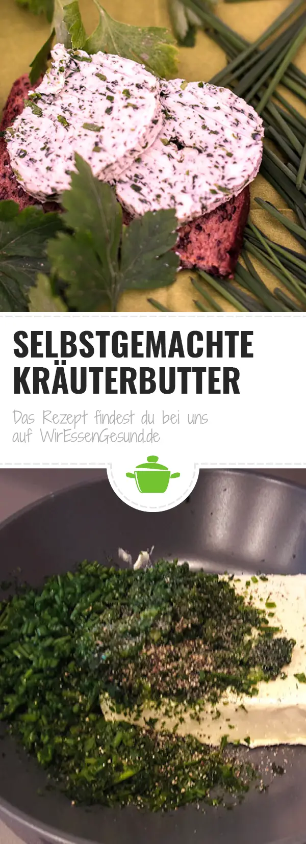 Selbstgemachte Kräuterbutter - WirEssenGesund