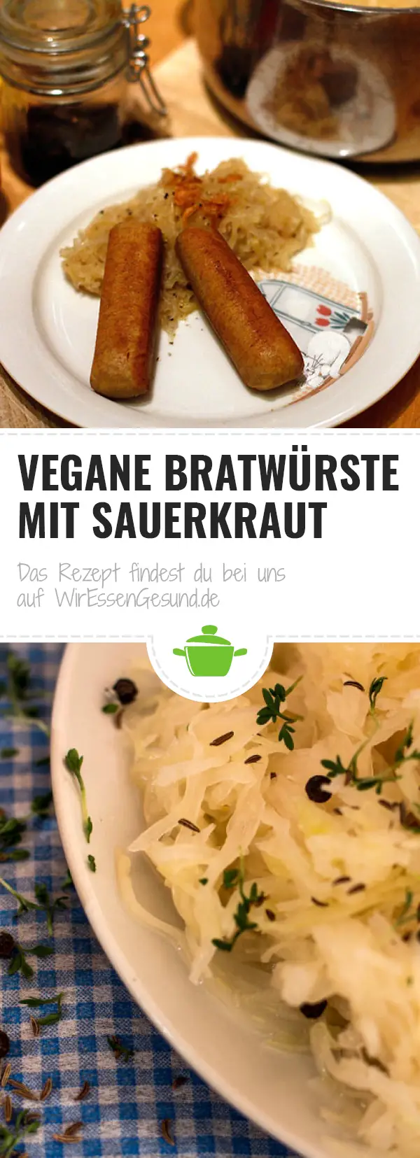 Vegane Bratwürste mit Sauerkraut - WirEssenGesund