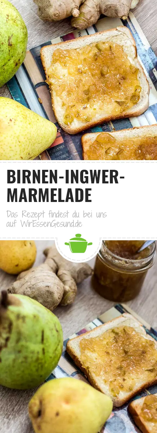 Aromatische Birnen-Ingwer-Marmelade - WirEssenGesund Aromatische Birnen-Ingwer-Marmelade - WirEssenGesund